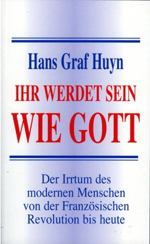 Hans Graf Huyn - Ihr werdet sein wie gott