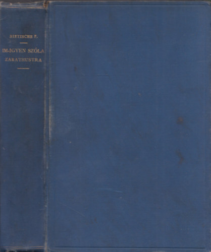 Nietzsche Frigyes - Im-igyen szla Zarathustra