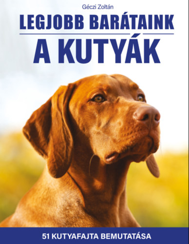 G�czi Zolt�n - Legjobb bar�taink a kuty�k