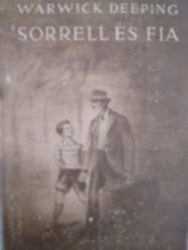 Warwick Deeping - Sorrell s fia I-II.