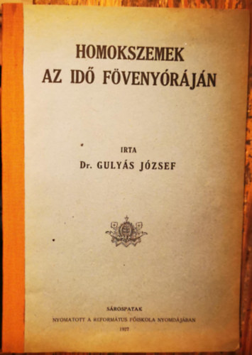 Dr. Gulyás József - Homokszemek az idő fövenyóráján