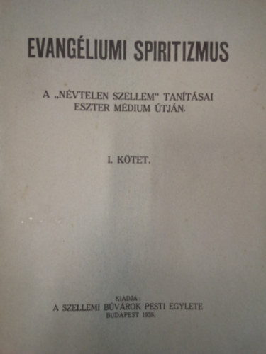 Evangliumi spiritizmus I. A "Nvtelen Szellem" tantsai Eszter mdium tjn