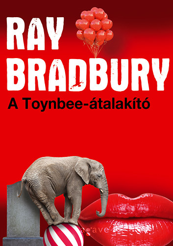 Ray Bradbury - A Toynbee-talakt
