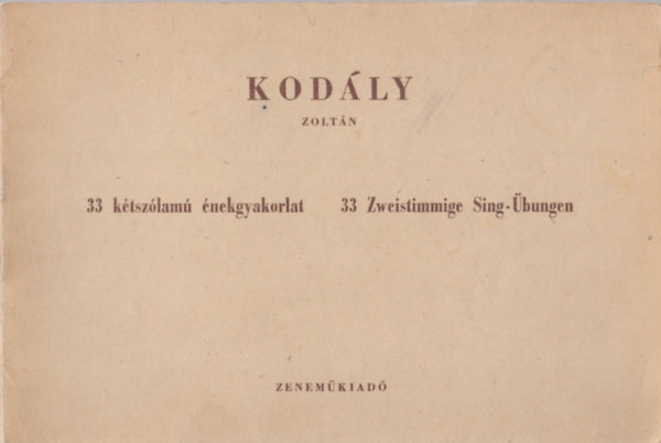 Kodály Zoltán - 33 kétszólamú énekgyakorlat - 33 Zweistimmige Sing-Übungen