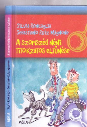 Silvia Roncaglia - Sebastiano Ruiz Mingone - A szomszd nni titokzatos eltnse (Mesterdetektv - 8 ven fellieknek))