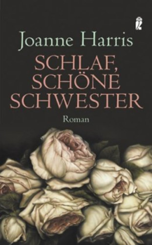 Joanne Harris - Schlaf,Schne Schwester!
