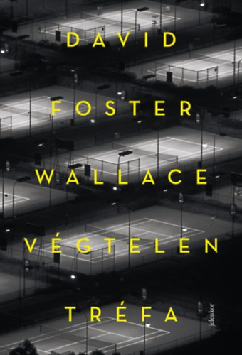 David Fosterwallace - Végtelen tréfa