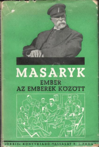 Herben Ivn s Mach Jzsef - Masaryk G. Tams ember az emberek kztt