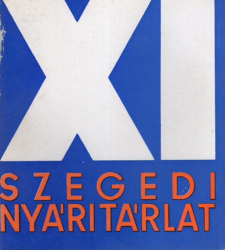 Dr. Rozvnyi Mrta - XI. Szegedi Nyri Trlat - Szeged, Mra Ferenc Mzeum Kptra 1970. augusztus 2-szeptember 13.