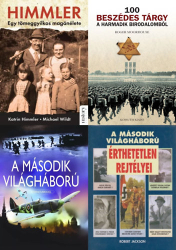 Katrin Himmler - Michael Wildt, Roger Moorhouse, Paul Dowswell, Robert Jackson - 4 db k�nyv a m�sodik vil�gh�bor� t�rt�net�r�l: Himmler - Egy t�meggyilkos mag�n�lete + 100 besz�des t�rgy a Harmadik Birodalomb�l + A m�sodik vil�gh�bor� �rthetetlen rejt�lyei + A m�sodik vil�gh�bor� (internetlinkekkel)