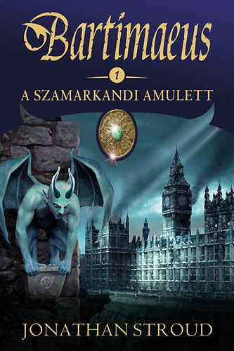 Jonathan Stroud - A szamarkandi amulett - Bartimaeus I.