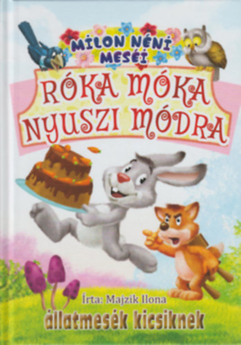 Majzik Ilona - Róka móka nyuszi módra