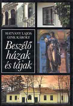 Hatvany Lajos -Gink K�roly - Besz�l� h�zak �s t�jak