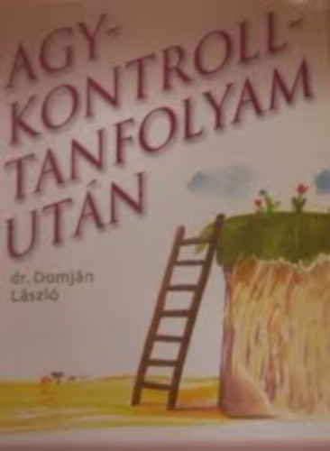 Dr. Domjn Lszl - Agykontrolltanfolyam utn