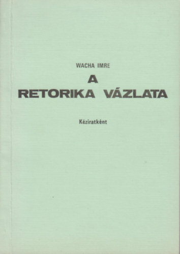 Wacha Imre - A retorika vzlata