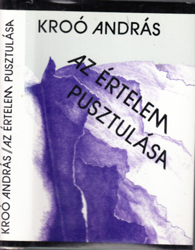 Kroó András - Az értelem pusztulása