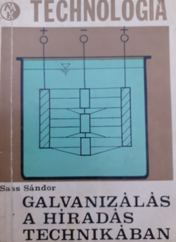 Sass Sándor - Galvanizálás a híradástechnikában