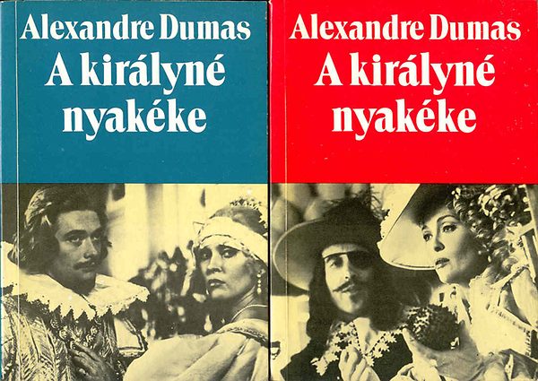 Alexandre Dumas - A kir�lyn� nyak�ke I-II.