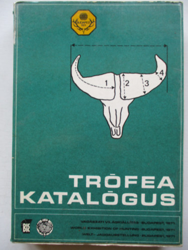 Bakkay-Kozma-Szcs  (szerk.) - Trfea katalgus (Vadszati Vilgkillts, Budapest 1971)