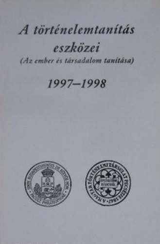 Szabolcs Ott  (szerk.) - A trtnelemtants eszkzei 1997-1998 (Az ember s trsadalom tantsa)