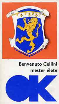 Benvenuto Cellini - Benvenuto Cellini mester lete, amikppen  maga megrta Firenzben