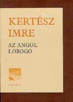 Kertsz Imre - Az angol lobog