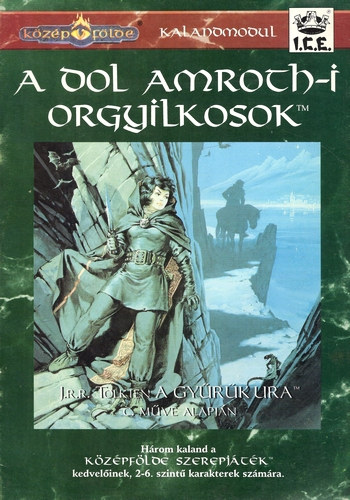 Charles Crutchfield; Terry K. Amthor - A dol amroth-i orgyilkosok (Hrom Kzpflde kalandmodul)