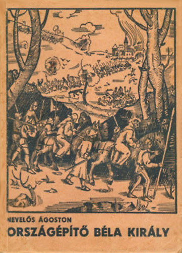 Nevel�s �goston - Orsz�g�p�t� B�la kir�ly
