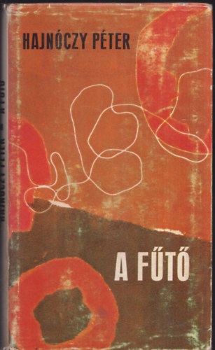 Hajnóczy Péter - A fűtő