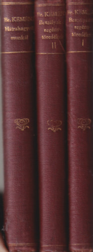Báró Kemény Zsigmond Papp Ferencz - Báró Kemény Zsigmond Beszélyek és regénytöredékek 1-2.k + Hátrahagyott munkái