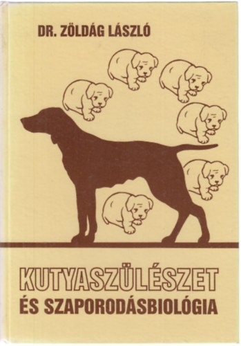 Zldg Lszl dr. - Kutyaszlszet s szaporodsbiolgia