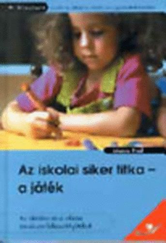 Szerző Johanna Friedl Fordító Lőcze Judit Grafikus Silvio Neuendorf - Az iskolai siker titka - a játék Az iskolára és a sikeres tanulásra felkészítő játékok