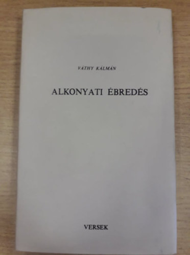 Váthy Kálmán - Alkonyati ébredés