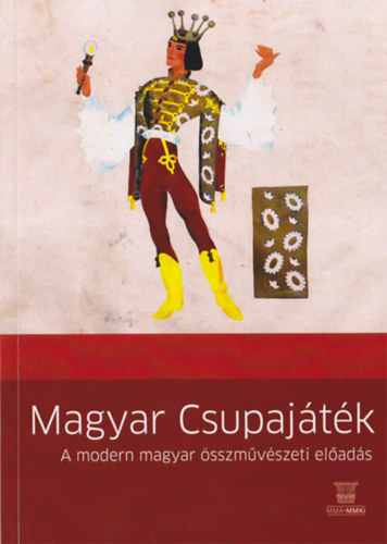 Blya Anna Mria - Magyar csupajtk - A modern magyar sszmvszeti elads