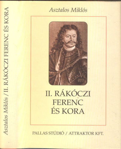 Asztalos Mikl�s - II. R�k�czi Ferenc �s kora