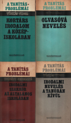 Tsks Tibor, Tth Bla  Horvth Gedeonn (szerk.) - 4 db A tants problmi egytt: Irodalmi nevels a tanrn kvl, Olvasv nevels, Kortrs irodalom a kzpiskolban, Irodalmi szakkr az ltalnos iskolban.