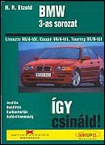 Hans-Rüdiger Etzold - Így csináld! BMW 3-as sorozat