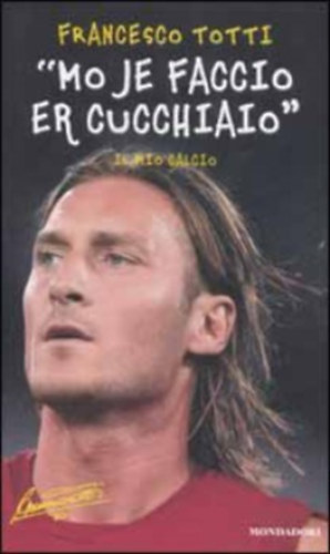 Francesco Totti - Mo Je Faccio Er Cucchiaio