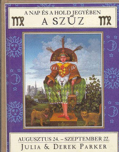 Derek Parker Julia Parker - A Nap és a Hold jegyében: A Szűz