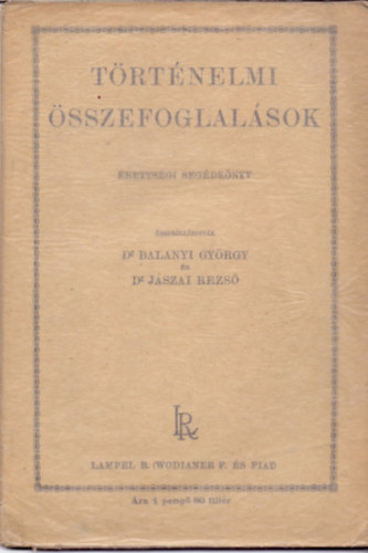 Dr. Balanyi Gyrgy - Dr. Jszai Rezs  (szerk.) - Trtnelmi sszefoglalsok