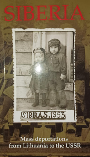 Siberia - Mass deportations from Lithuania to the USSR