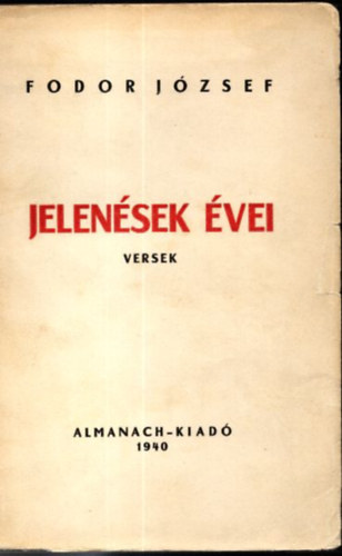 Fodor J�zsef - Jelen�sek �vei (dedik�lt)