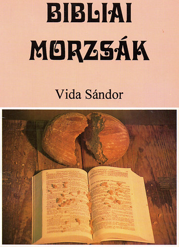 Vida Sndor - Bibliai morzsk