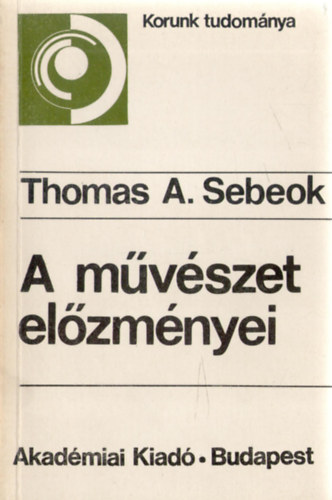 Thomas A. Sebeok - A művészet előzményei