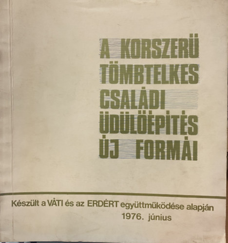 Dr. Radv�nszky Imre, Szab� Tam�s, Sz�nt� Tam�s �ber K�lm�n - A korszer�, t�mbtelkes csal�di �d�l��p�t�s �j form�i