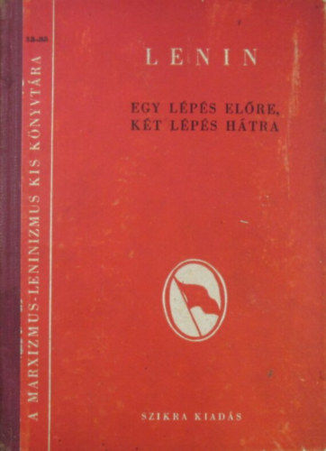 Lenin - Egy l�p�s el�re, k�t l�p�s h�tra