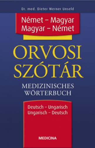 Dr. med. Dieter Werner Unseld - Orvosi szótár, német-magyar, magyar-német