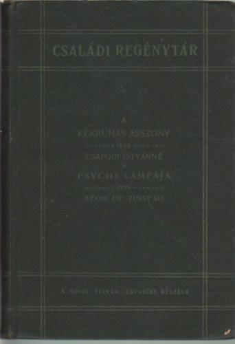 Léon De Tinseau; Csapodi Istvánné - A kékruhás asszony / Psyche lámpája