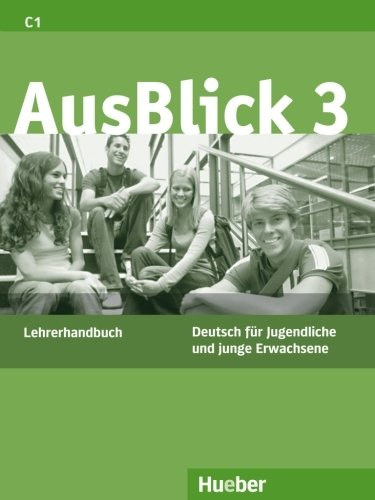 AusBlick 3: Lehrerhandbuch, mit Lsungen zu Kursbuch und Arbeitsbuch