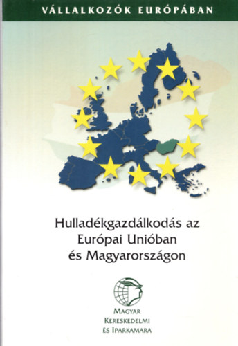 Bárczi István; Bárczi István Dr. Biczók Gyula Magosány Zsuzsa Dr. Rédey Ákos - Hulladékgazdálkodás az Európai Unióban és Magyarországon